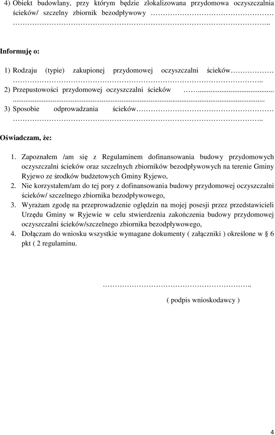 Zapoznałem /am się z Regulaminem dofinansowania budowy przydomowych oczyszczalni ścieków oraz szczelnych zbiorników bezodpływowych na terenie Gminy Ryjewo ze środków budżetowych Gminy Ryjewo, 2.