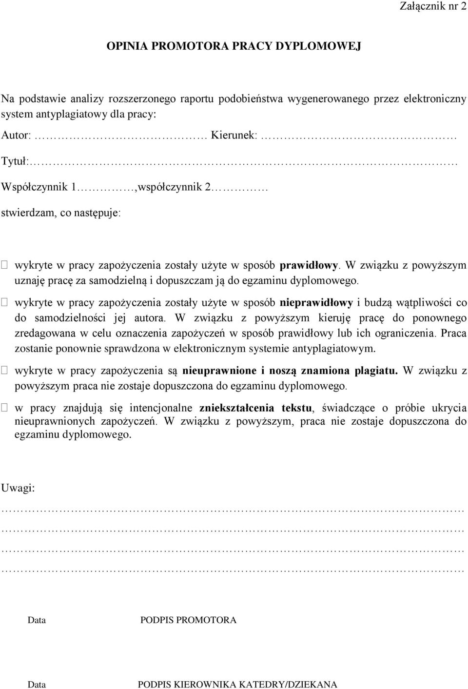 W związku z powyższym uznaję pracę za samodzielną i dopuszczam ją do egzaminu dyplomowego.