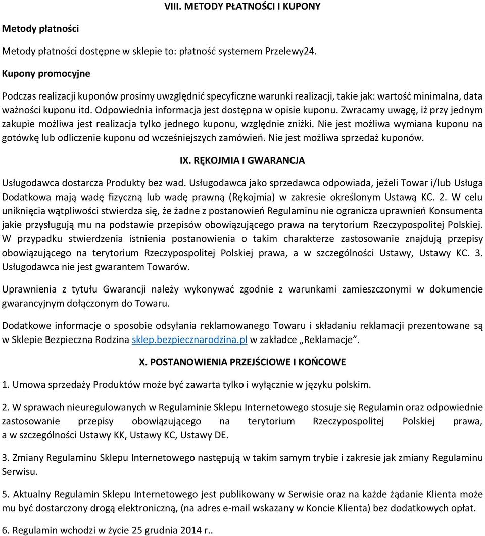 Odpowiednia informacja jest dostępna w opisie kuponu. Zwracamy uwagę, iż przy jednym zakupie możliwa jest realizacja tylko jednego kuponu, względnie zniżki.