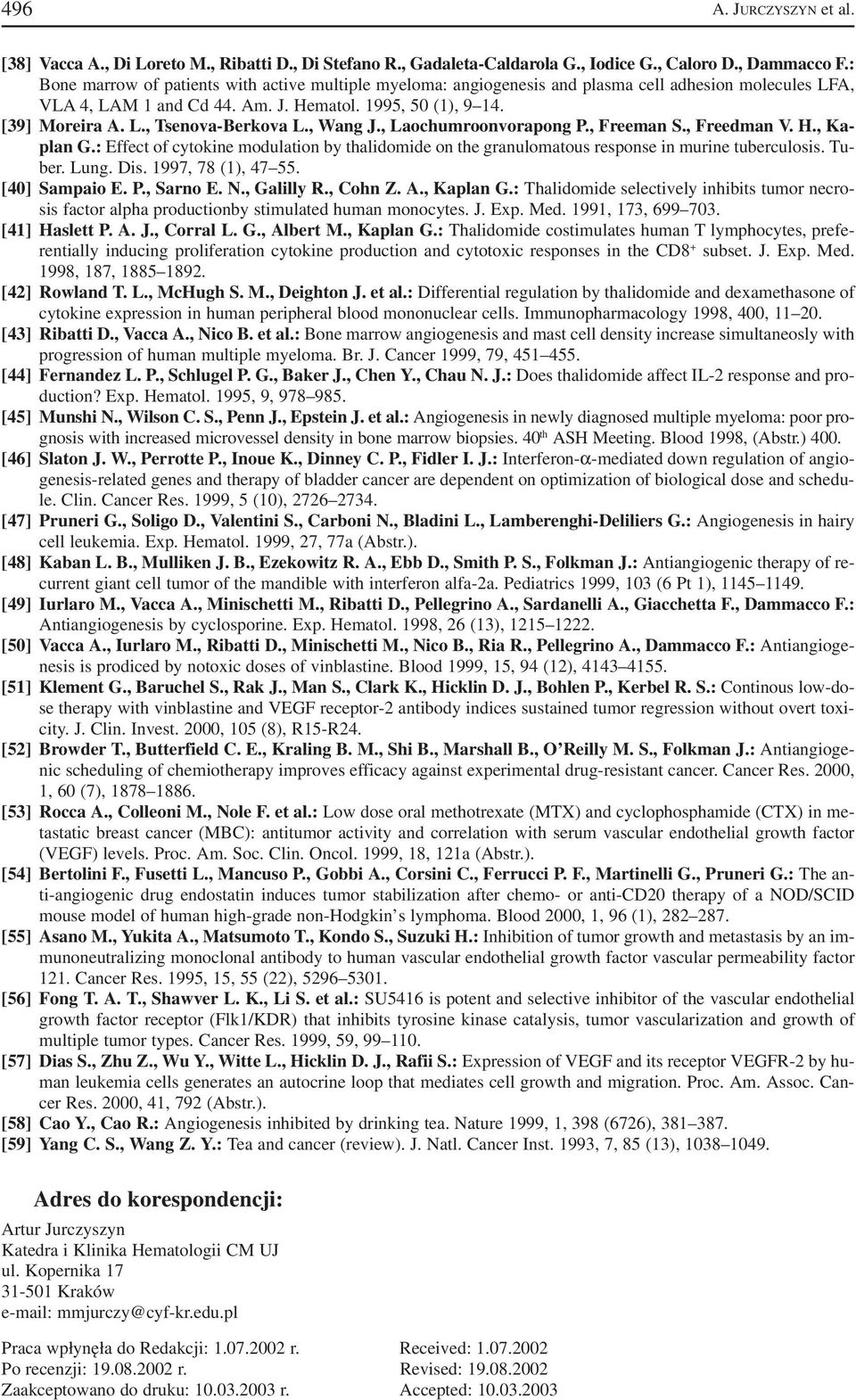 , Wang J., Laochumroonvorapong P., Freeman S., Freedman V. H., Ka plan G.: Effect of cytokine modulation by thalidomide on the granulomatous response in murine tuberculosis. Tu ber. Lung. Dis.