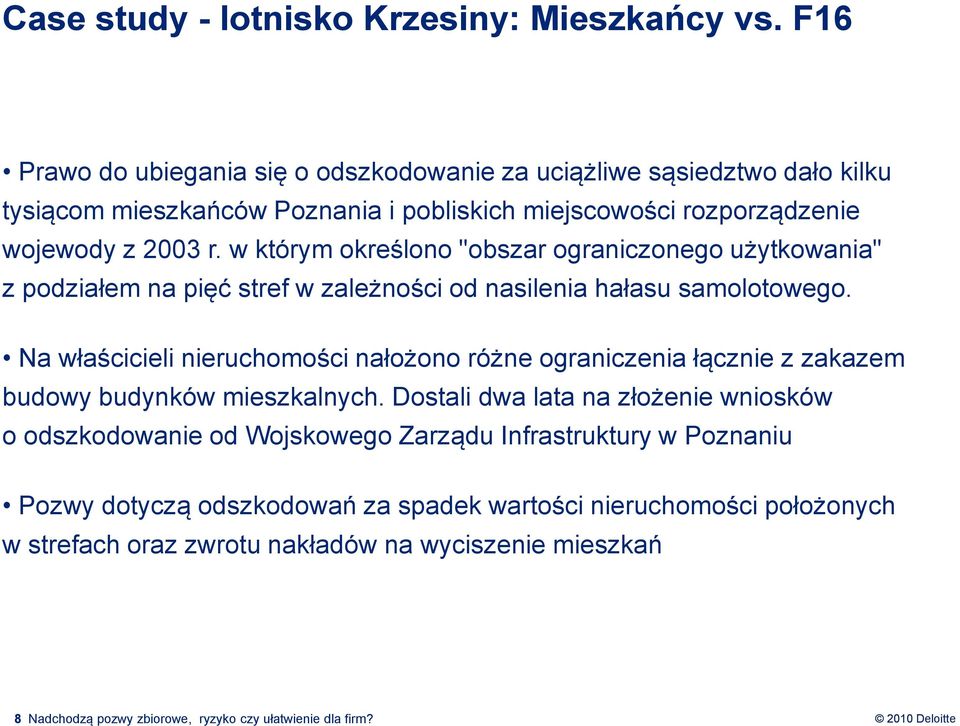 w którym określono "obszar ograniczonego użytkowania" z podziałem na pięć stref w zależności od nasilenia hałasu samolotowego.