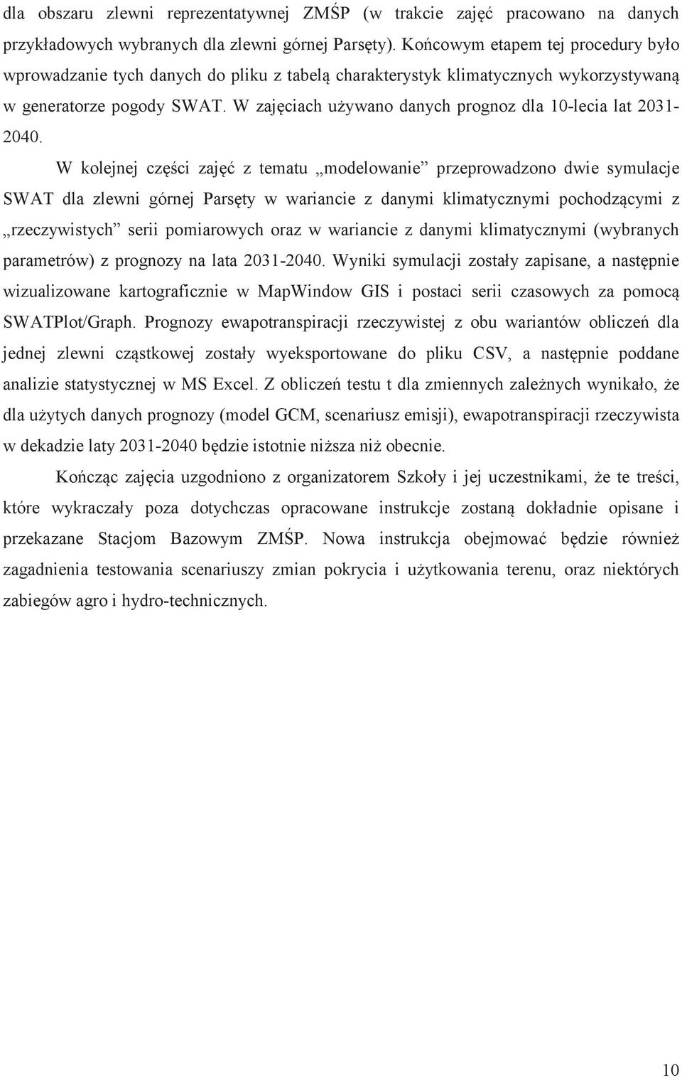 W zaj ciach u ywano danych prognoz dla 10-lecia lat 2031-2040.