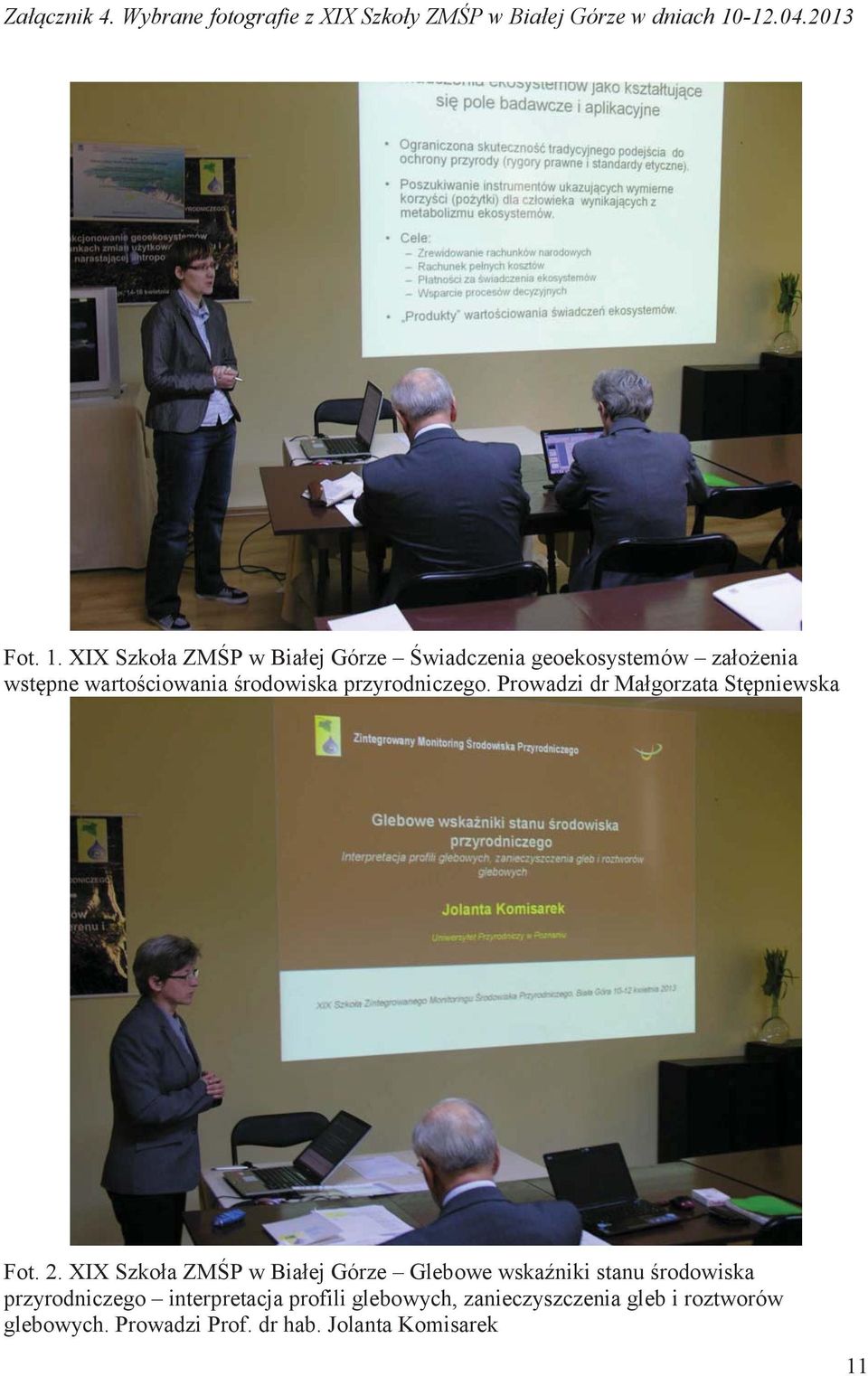 XIX Szkoła ZM P w Białej Górze wiadczenia geoekosystemów zało enia wst pne warto ciowania rodowiska