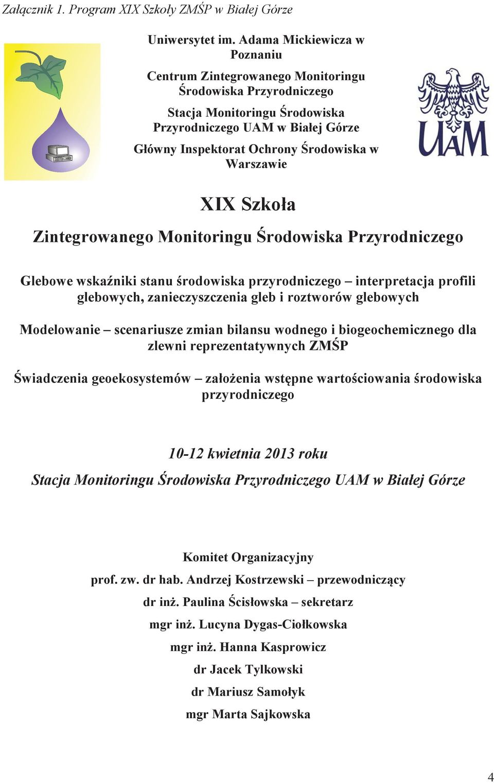Warszawie XIX Szkoła Zintegrowanego Monitoringu rodowiska Przyrodniczego Glebowe wska niki stanu rodowiska przyrodniczego interpretacja profili glebowych, zanieczyszczenia gleb i roztworów glebowych