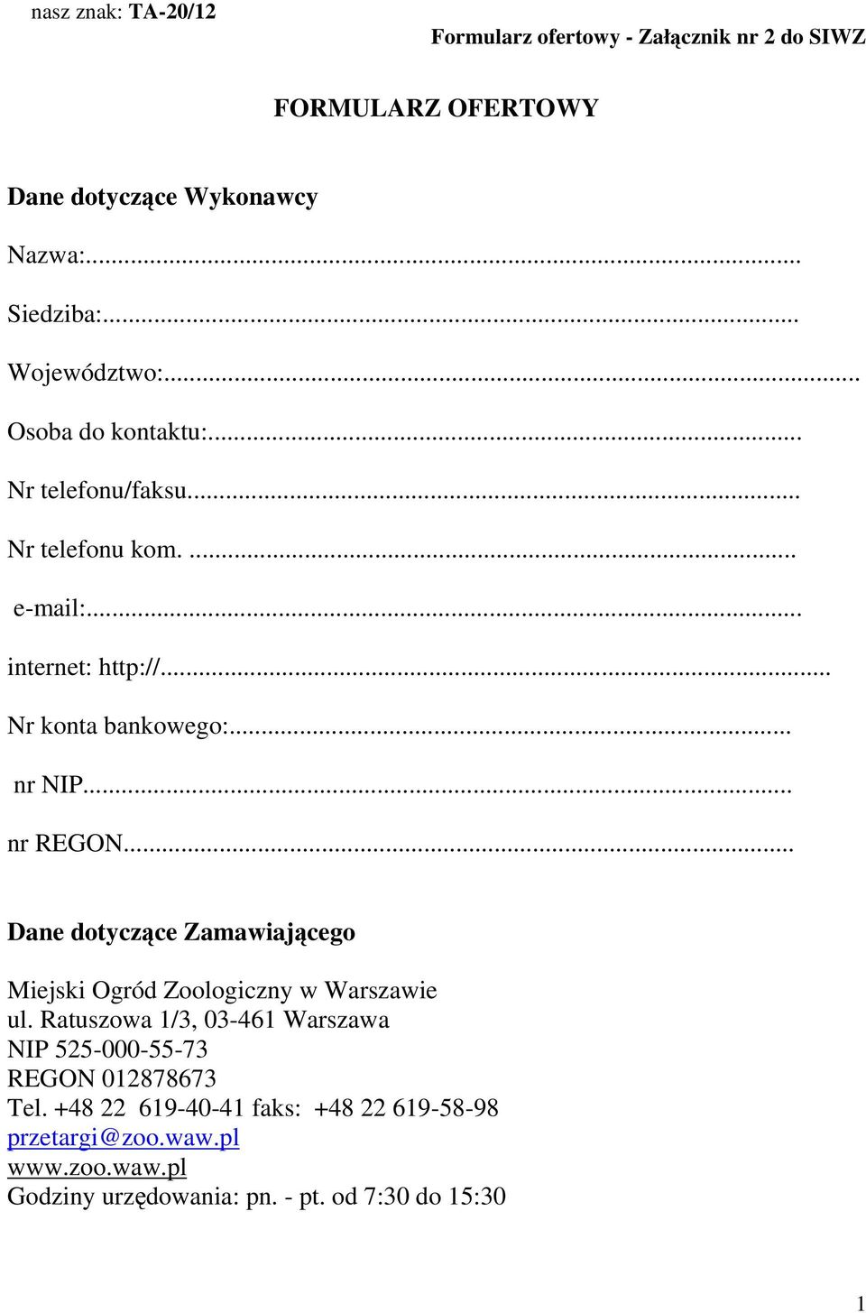 .. nr NIP... nr REGON... Dane dotyczące Zamawiającego Miejski Ogród Zoologiczny w Warszawie ul.