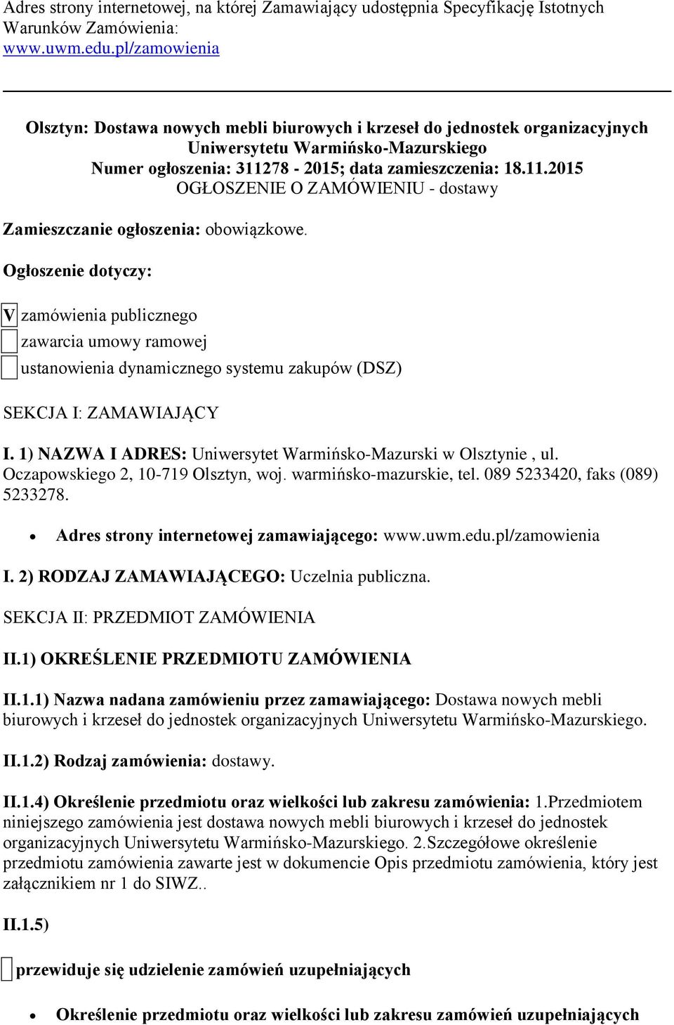 78-2015; data zamieszczenia: 18.11.2015 OGŁOSZENIE O ZAMÓWIENIU - dostawy Zamieszczanie ogłoszenia: obowiązkowe.