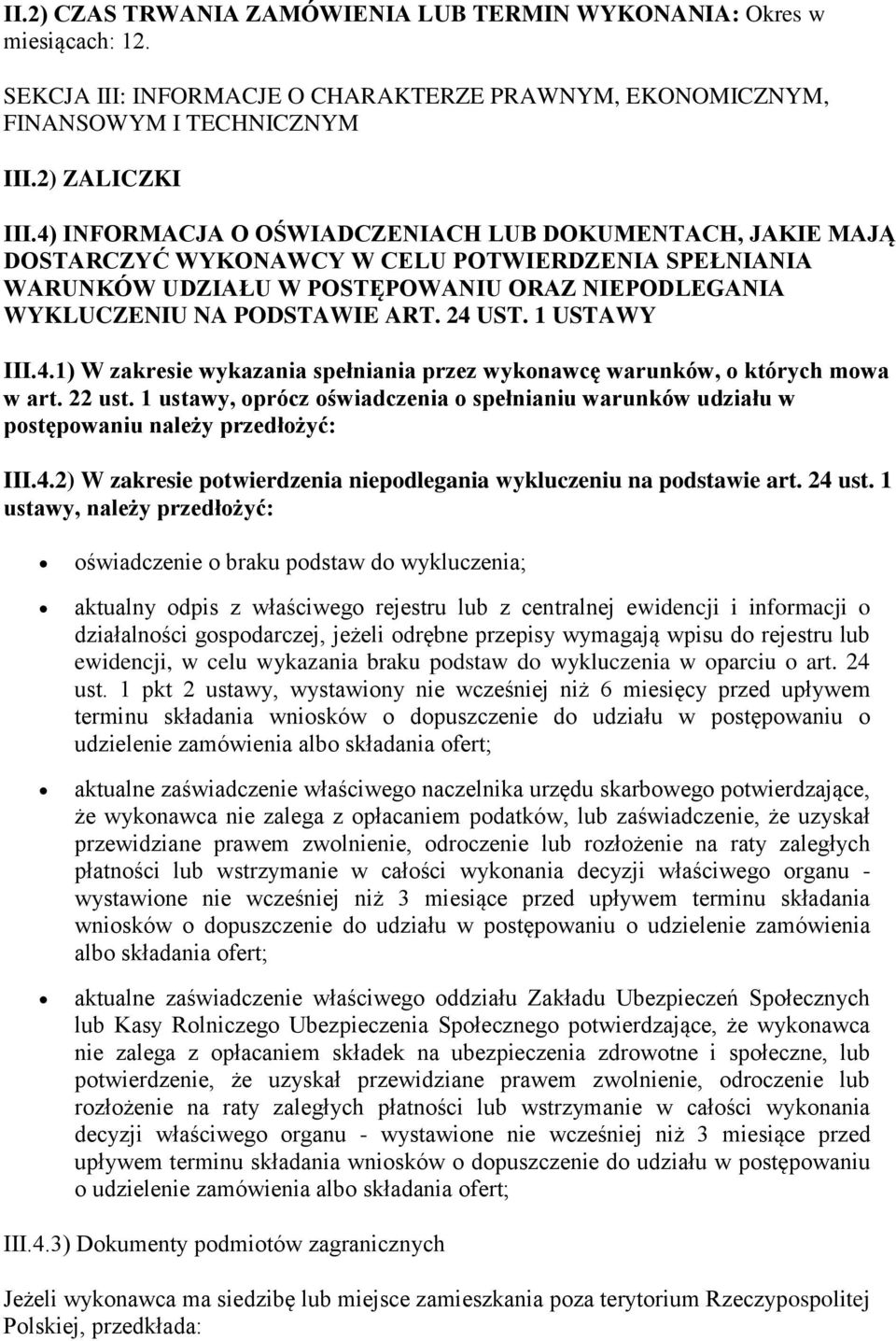 1 USTAWY III.4.1) W zakresie wykazania spełniania przez wykonawcę warunków, o których mowa w art. 22 ust.