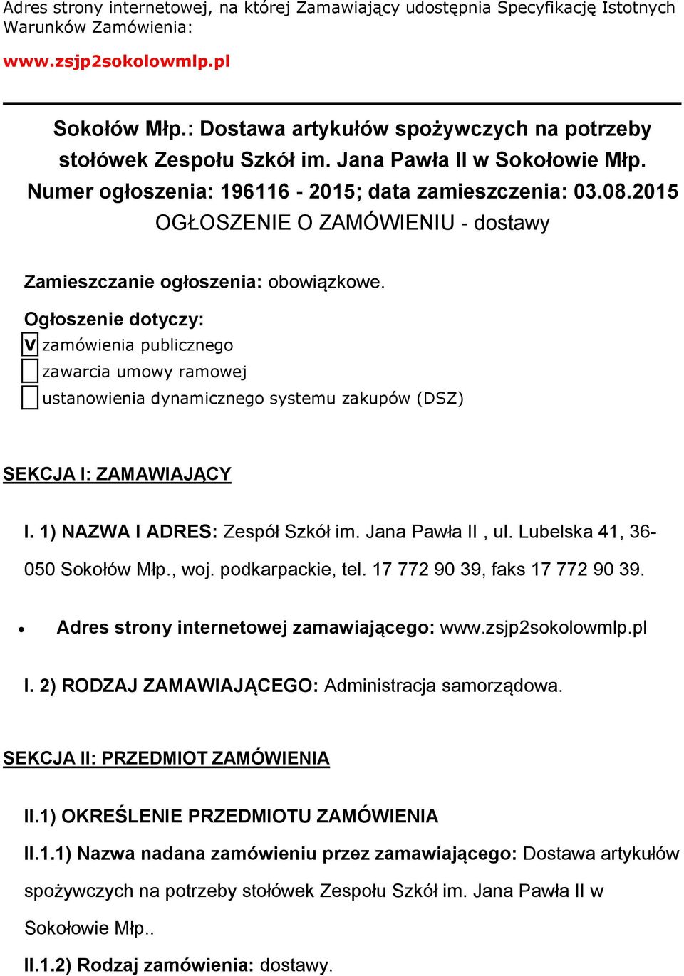 2015 OGŁOSZENIE O ZAMÓWIENIU - dostawy Zamieszczanie ogłoszenia: obowiązkowe.