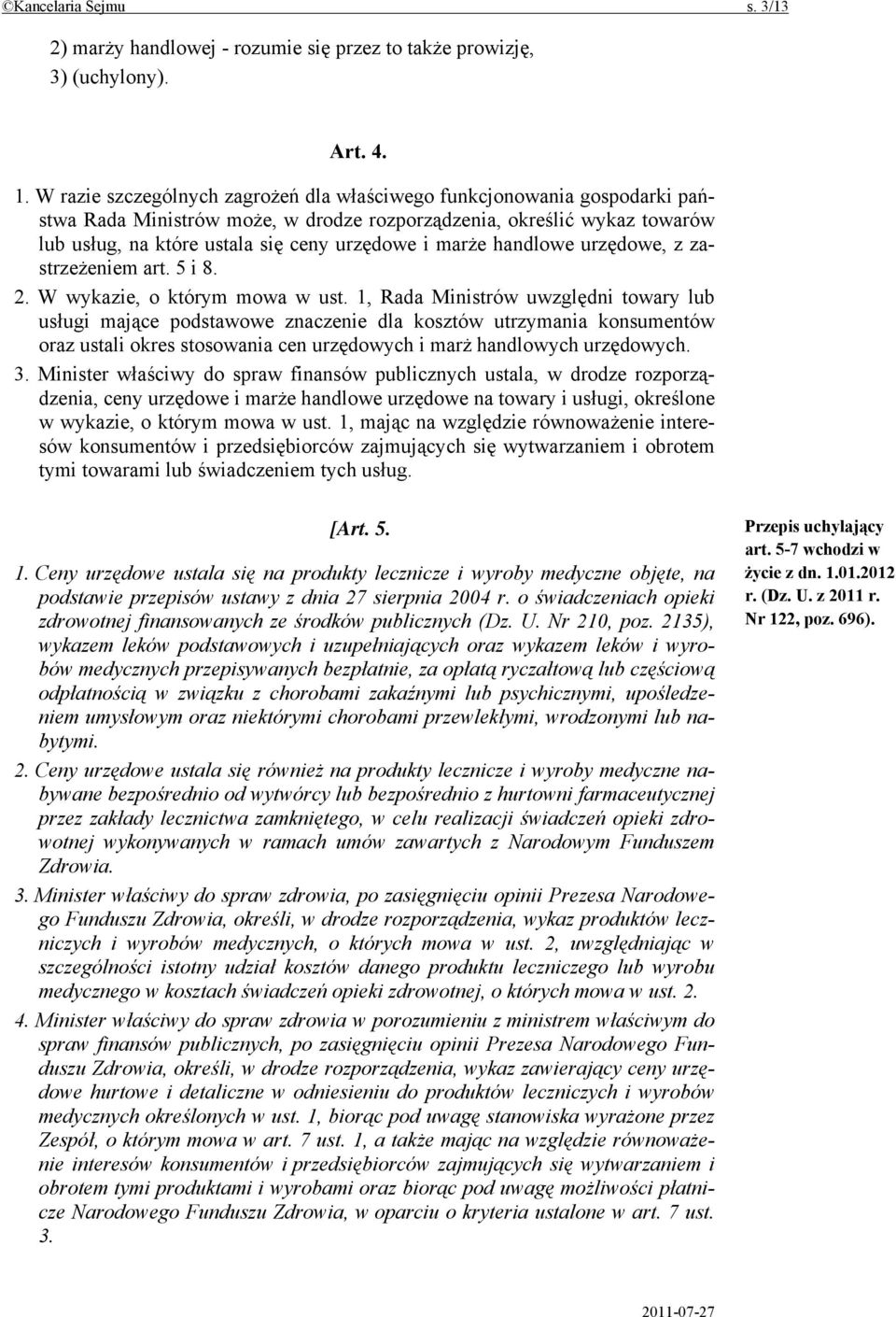 marże handlowe urzędowe, z zastrzeżeniem art. 5 i 8. 2. W wykazie, o którym mowa w ust.
