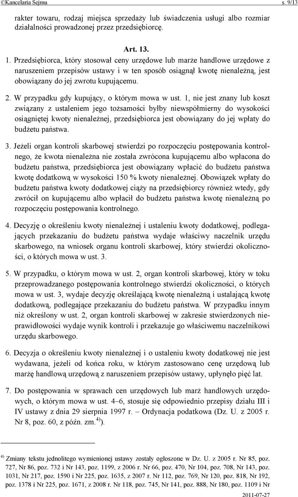 W przypadku gdy kupujący, o którym mowa w ust.
