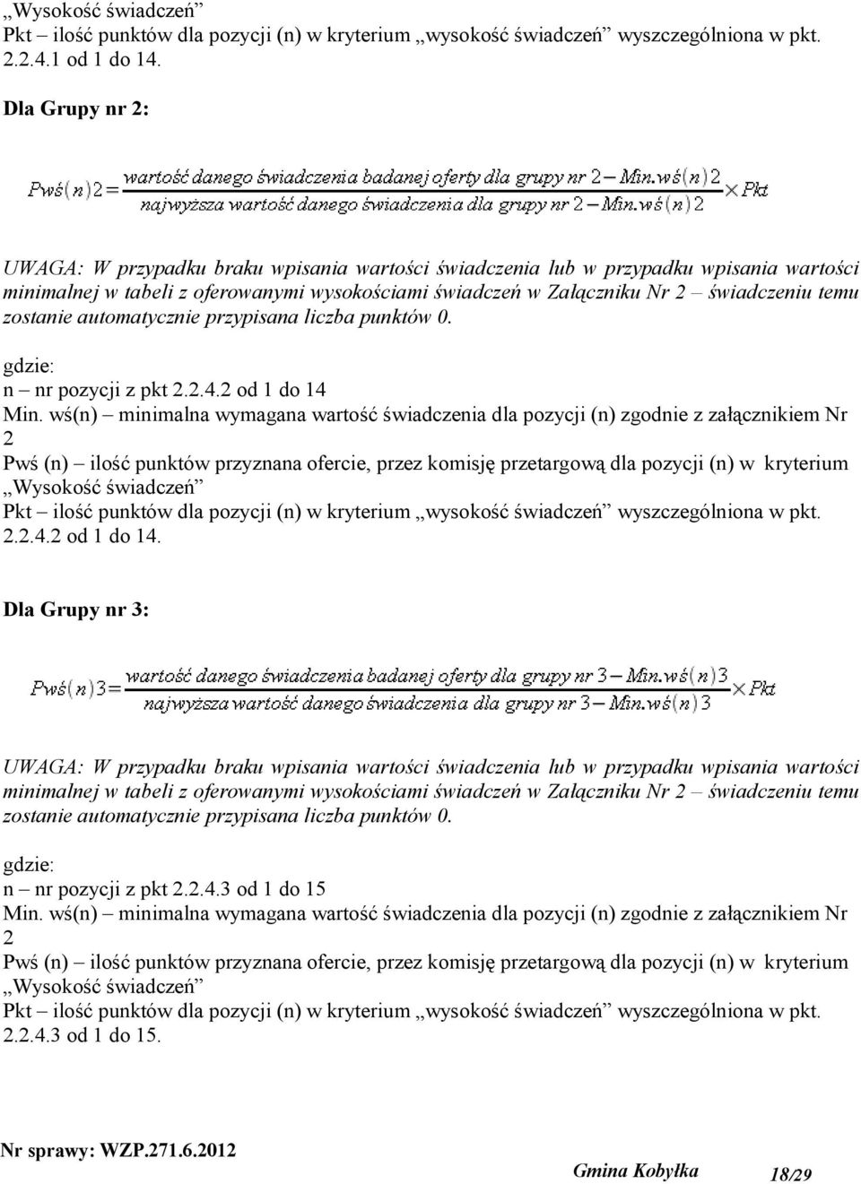 zostanie automatycznie przypisana liczba punktów 0. gdzie: n nr pozycji z pkt 2.2.4.2 od 1 do 14 Min.