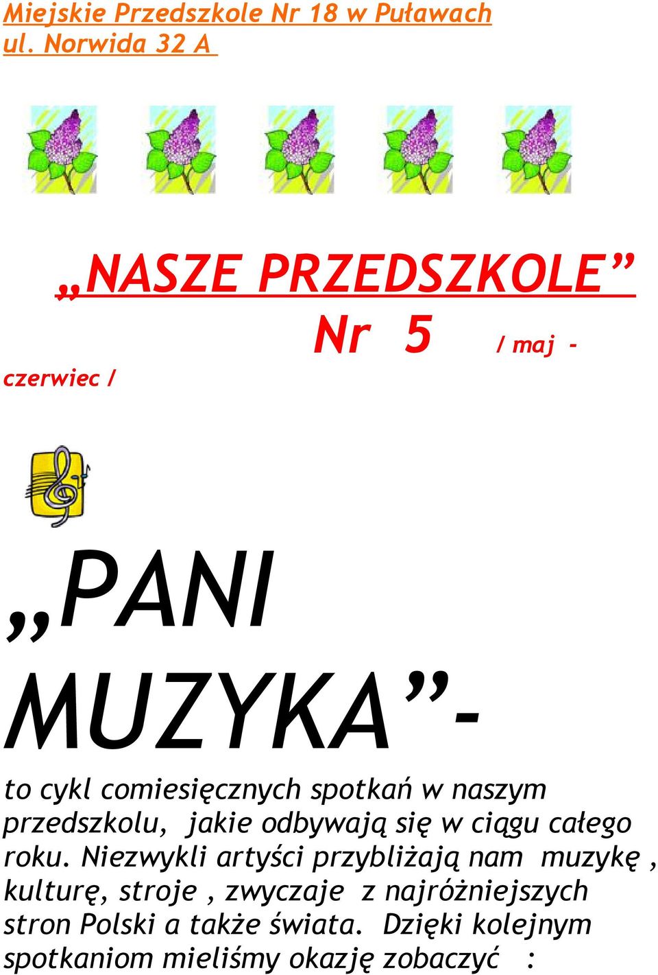 spotkań w naszym przedszkolu, jakie odbywają się w ciągu całego roku.