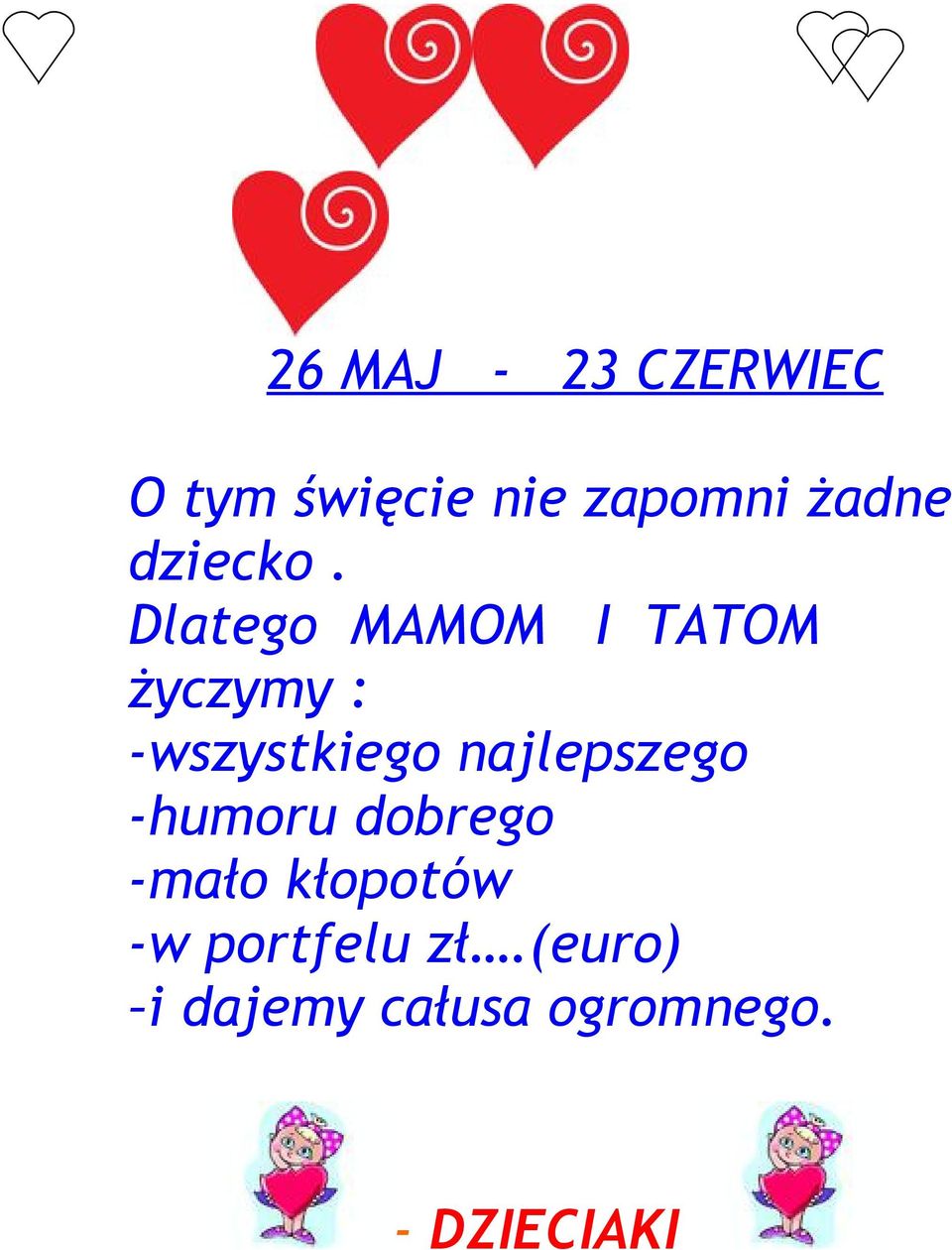 Dlatego MAMOM I TATOM życzymy : -wszystkiego
