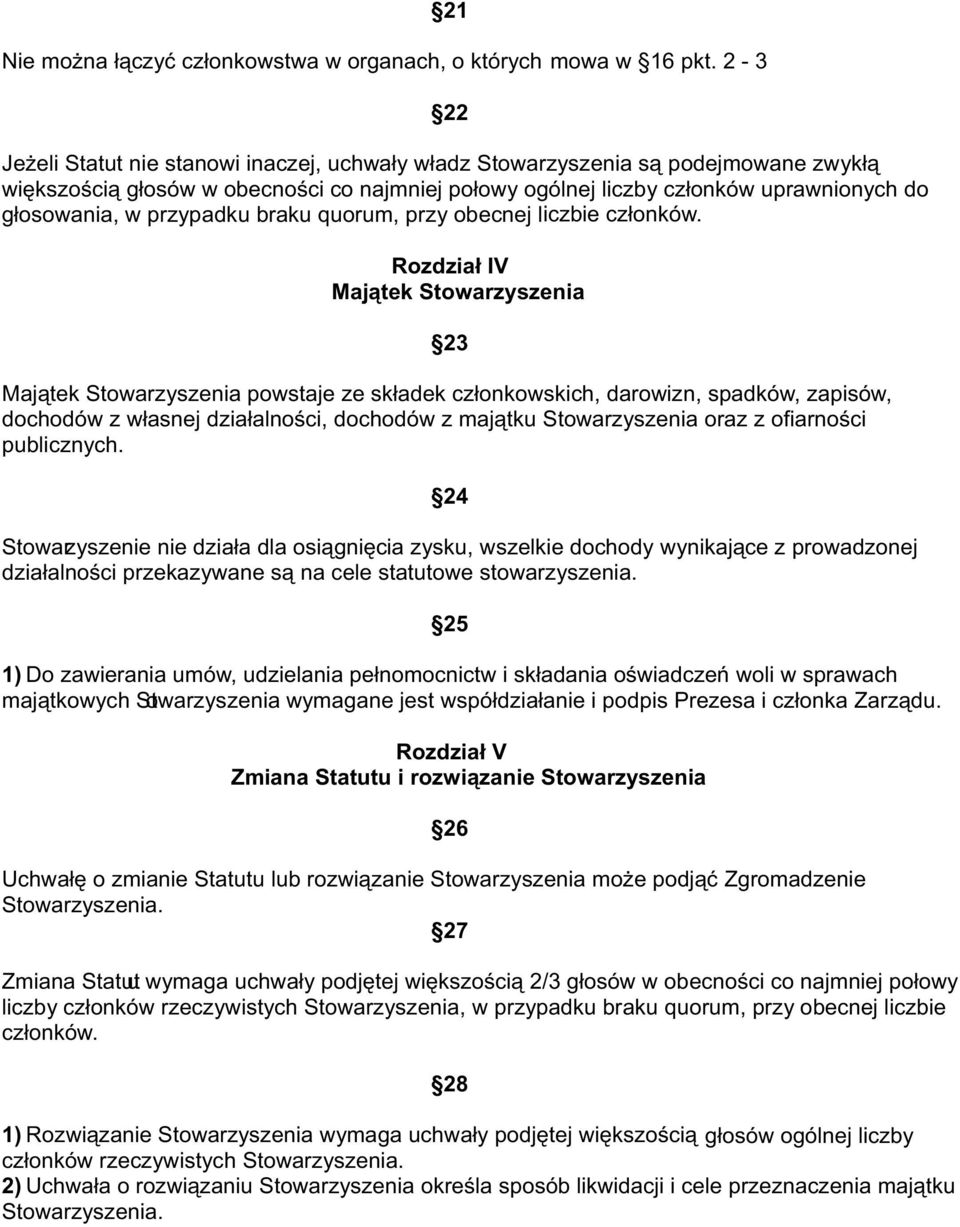 przypadku braku quorum, przy obecnej liczbie członków.