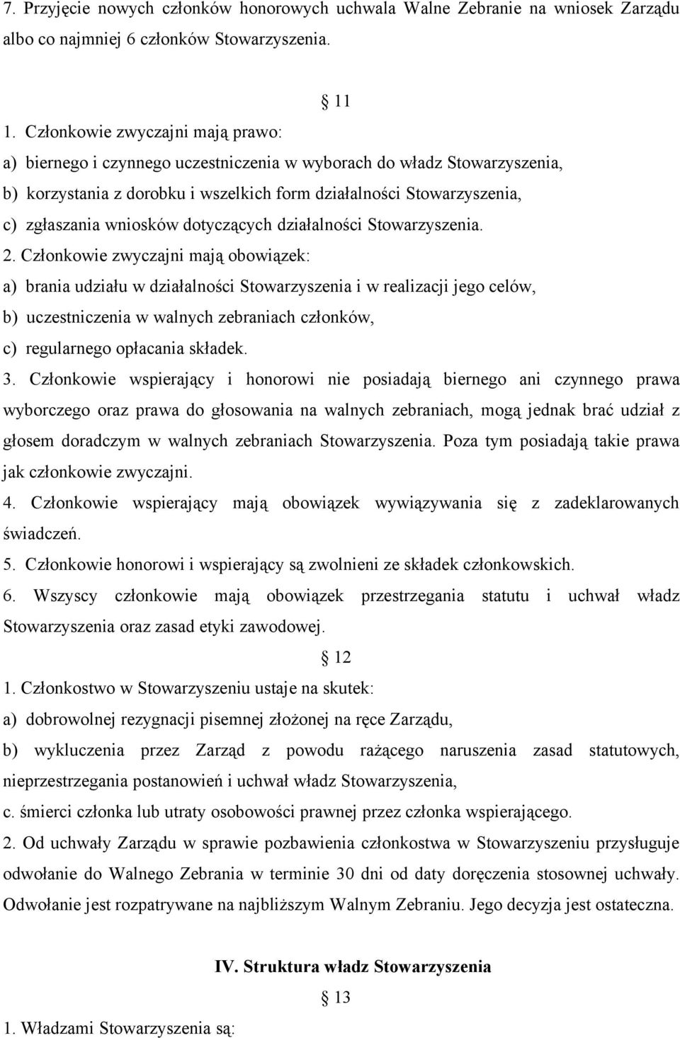 wniosków dotyczących działalności Stowarzyszenia. 2.