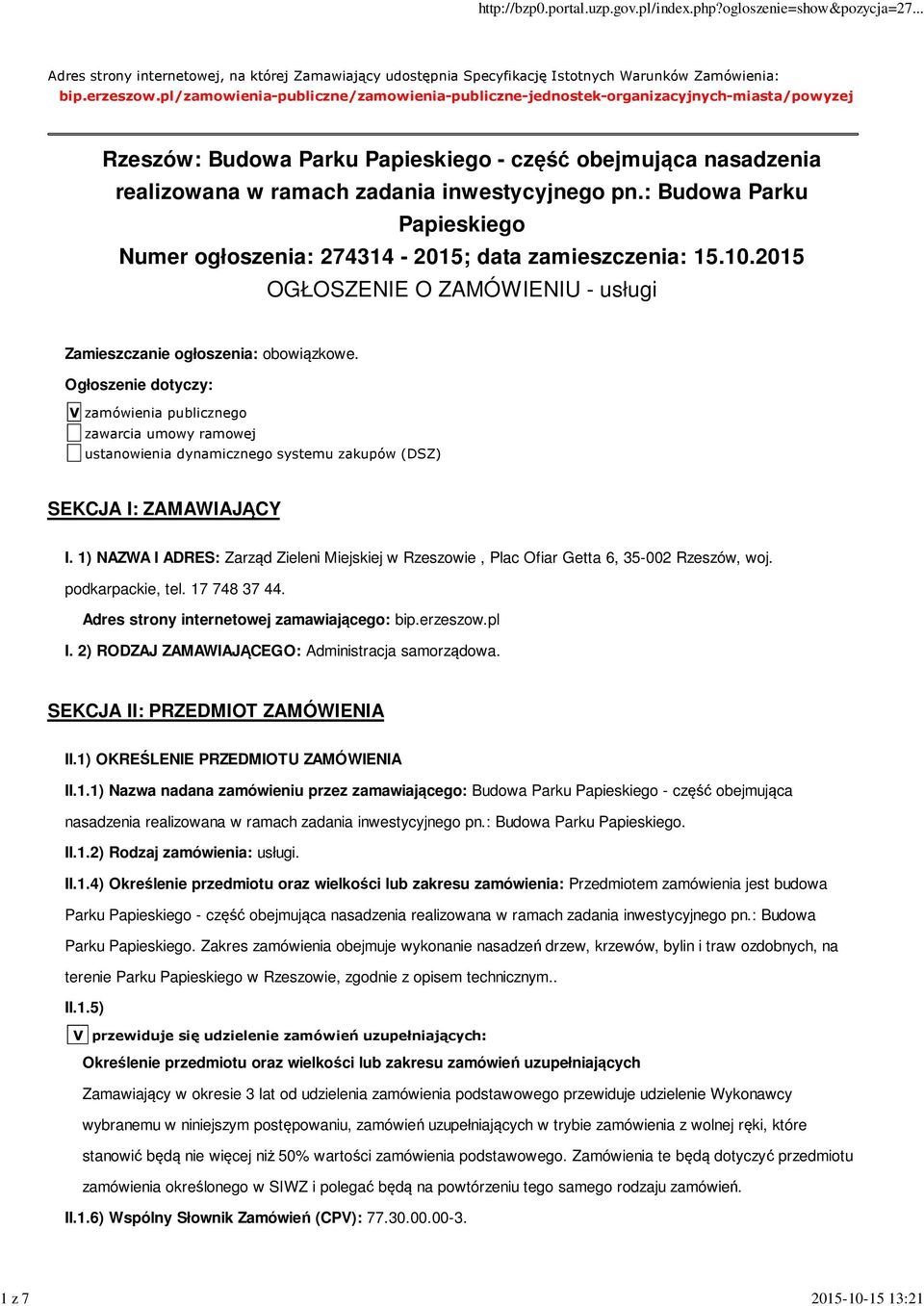 : Budowa Parku Papieskiego Numer ogłoszenia: 274314-2015; data zamieszczenia: 15.10.2015 OGŁOSZENIE O ZAMÓWIENIU - usługi Zamieszczanie ogłoszenia: obowiązkowe.