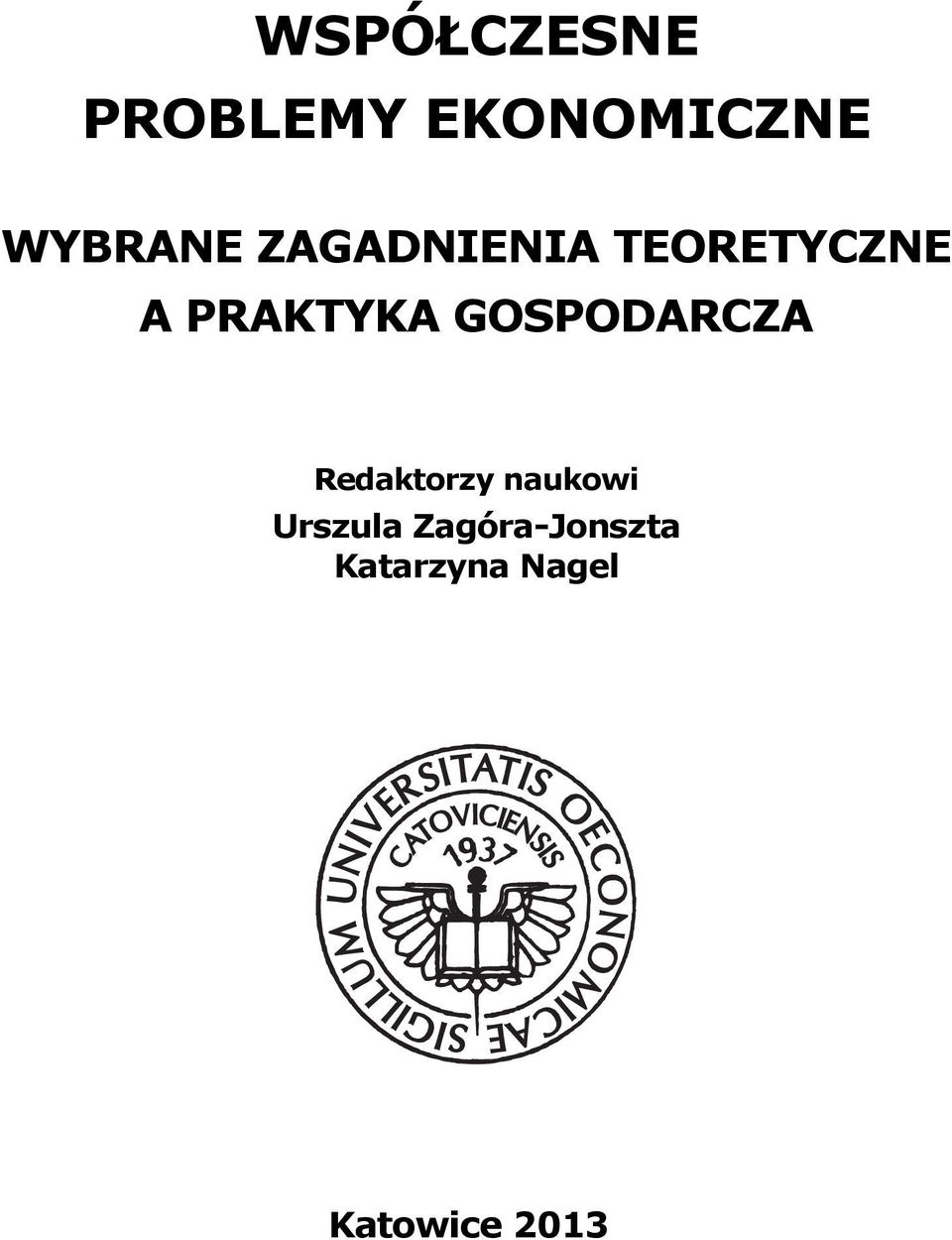 PRAKTYKA GOSPODARCZA Redaktorzy naukowi