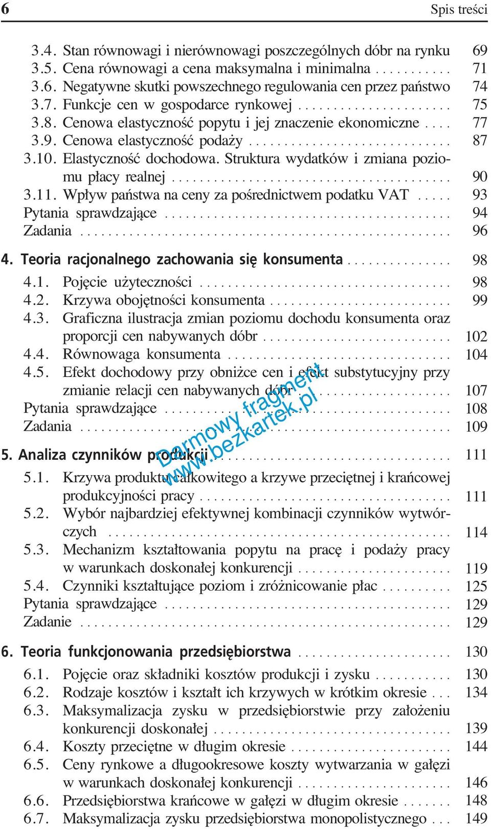 Struktura wydatków i zmiana poziomu p acy realnej... 3.11. Wp yw paƒstwa na ceny za poêrednictwem podatku VAT... 4. Teoria racjonalnego zachowania si konsumenta... 4.1. Poj cie u ytecznoêci... 4.2.