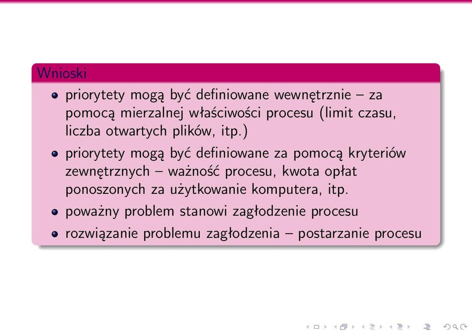 ) priorytety mogą być definiowane za pomocą kryteriów zewnętrznych ważność procesu, kwota