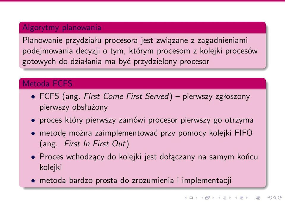 First Come First Served) pierwszy zgłoszony pierwszy obsłużony proces który pierwszy zamówi procesor pierwszy go otrzyma metodę można