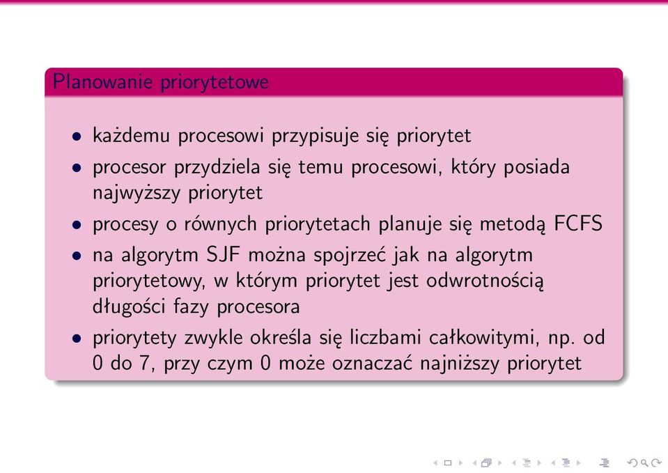 można spojrzeć jak na algorytm priorytetowy, w którym priorytet jest odwrotnością długości fazy procesora