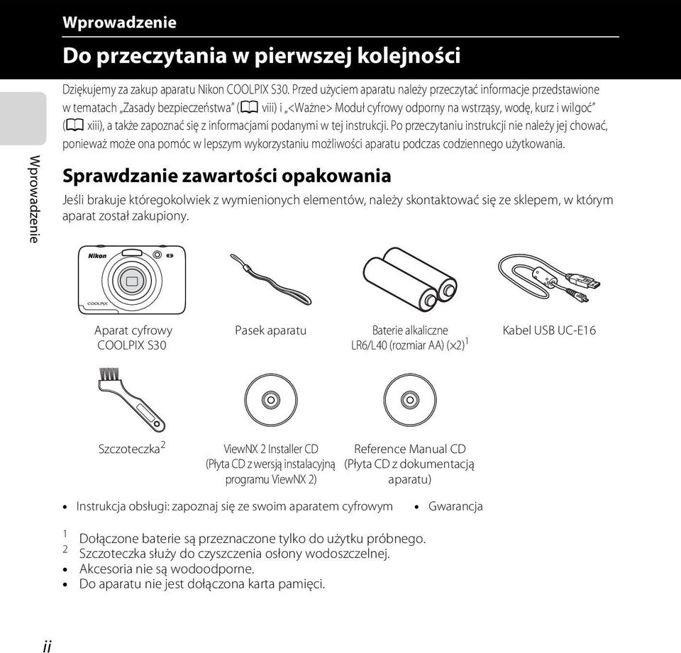 się z informacjami podanymi w tej instrukcji. Po przeczytaniu instrukcji nie należy jej chować, ponieważ może ona pomóc w lepszym wykorzystaniu możliwości aparatu podczas codziennego użytkowania.