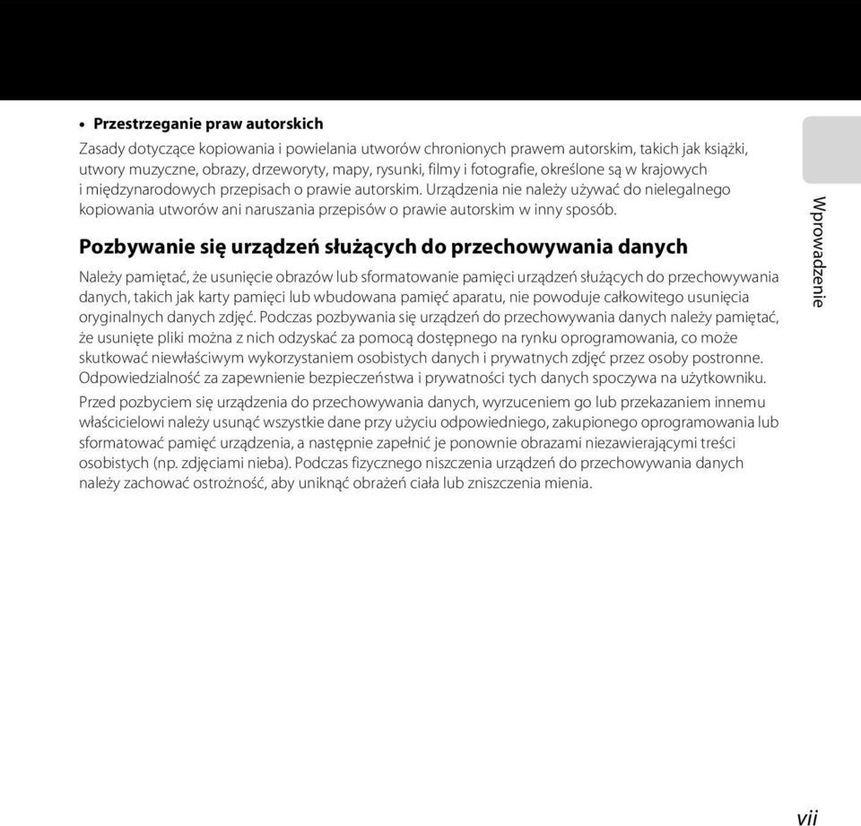 Urządzenia nie należy używać do nielegalnego kopiowania utworów ani naruszania przepisów o prawie autorskim w inny sposób.