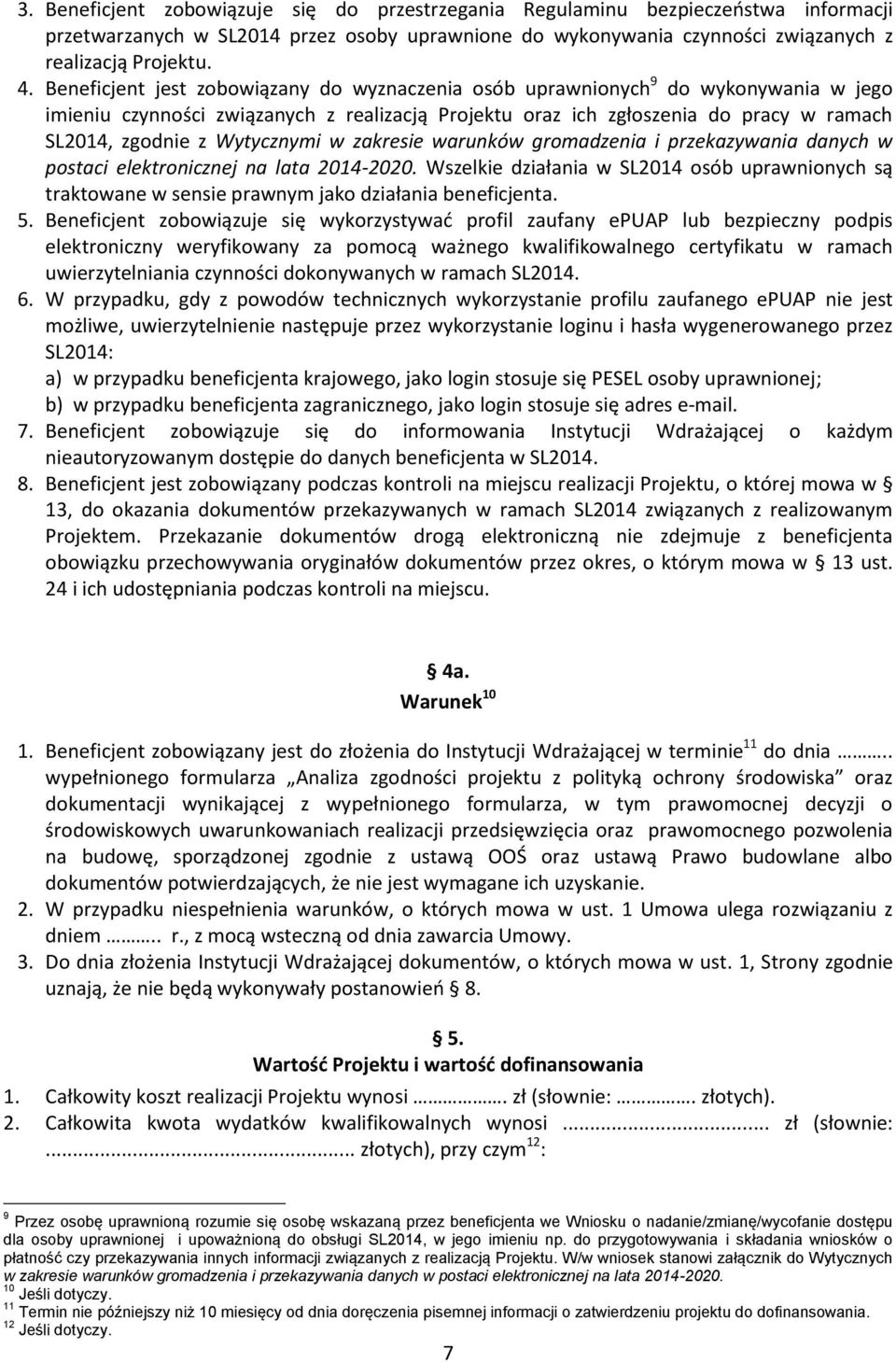 Wytycznymi w zakresie warunków gromadzenia i przekazywania danych w postaci elektronicznej na lata 2014-2020.