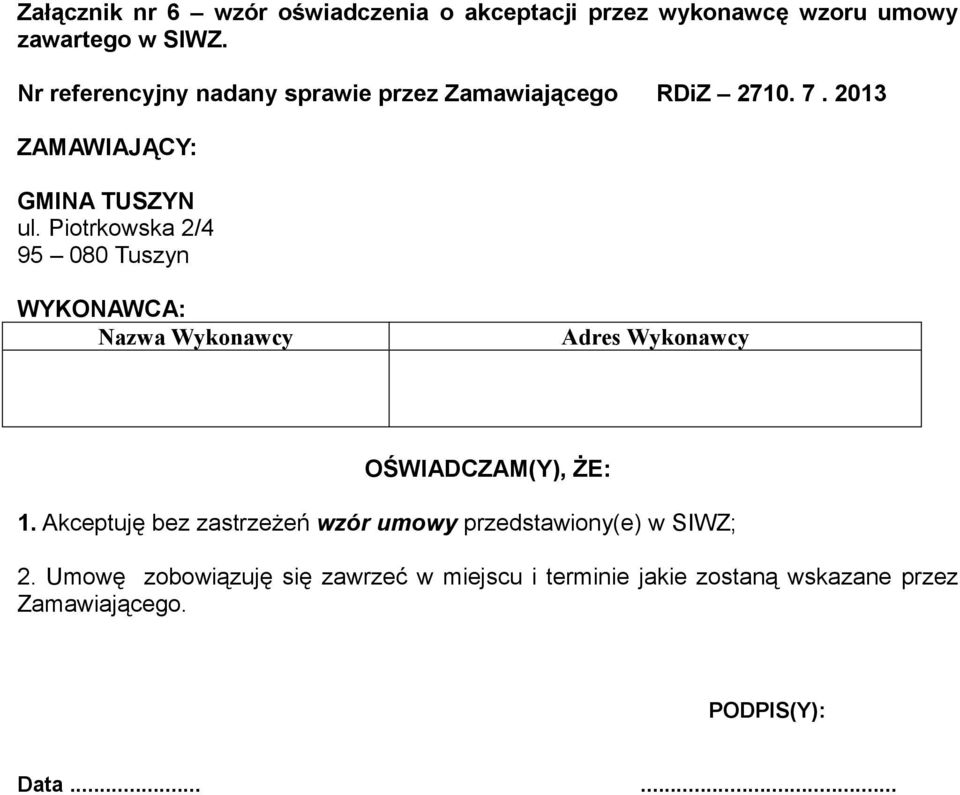 2013 Nazwa Wykonawcy Adres Wykonawcy OŚWIADCZAM(Y), ŻE: 1.