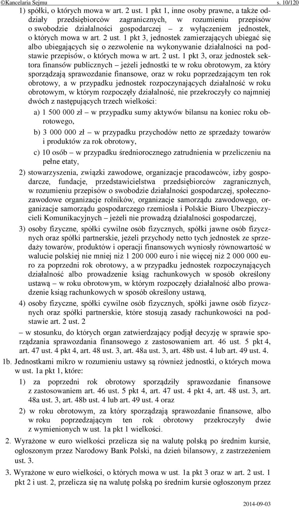 1 pkt 3, jednostek zamierzających ubiegać się albo ubiegających się o zezwolenie na wykonywanie działalności na podstawie przepisów, o których mowa w art. 2 ust.