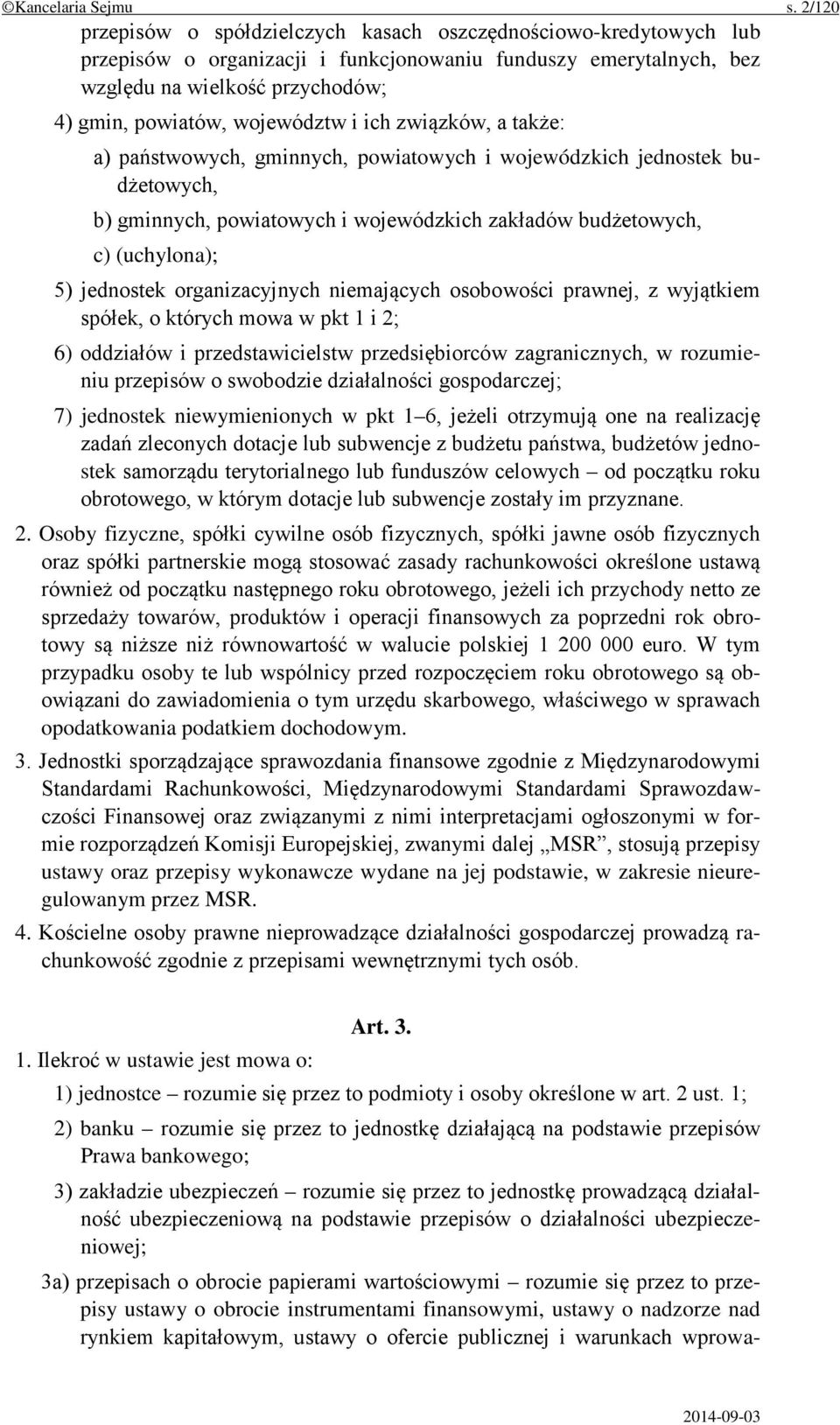 województw i ich związków, a także: a) państwowych, gminnych, powiatowych i wojewódzkich jednostek budżetowych, b) gminnych, powiatowych i wojewódzkich zakładów budżetowych, c) (uchylona); 5)