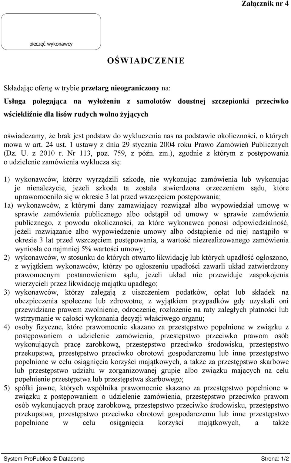 1 ustawy z dnia 29 stycznia 2004 roku Prawo Zamówień Publicznych (Dz. U. z 2010 r. Nr 113, poz. 759, z późn. zm.