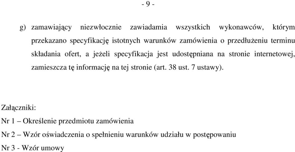 stronie internetowej, zamieszcza tę informację na tej stronie (art. 38 ust. 7 ustawy).