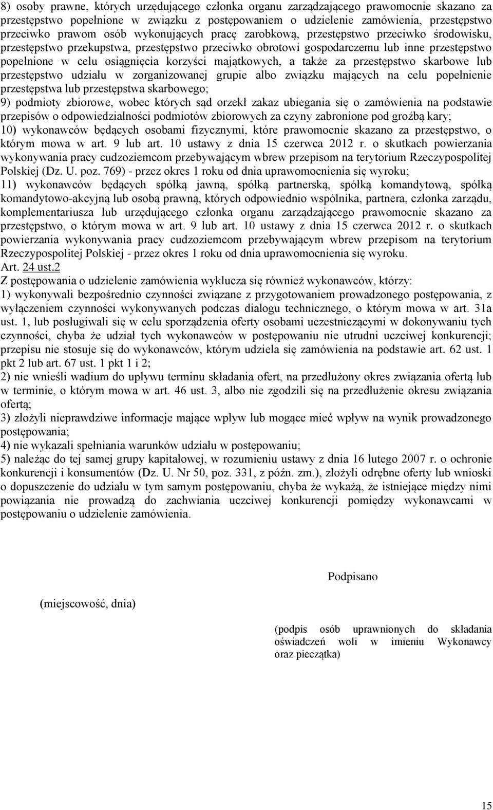 korzyści majątkowych, a także za przestępstwo skarbowe lub przestępstwo udziału w zorganizowanej grupie albo związku mających na celu popełnienie przestępstwa lub przestępstwa skarbowego; 9) podmioty