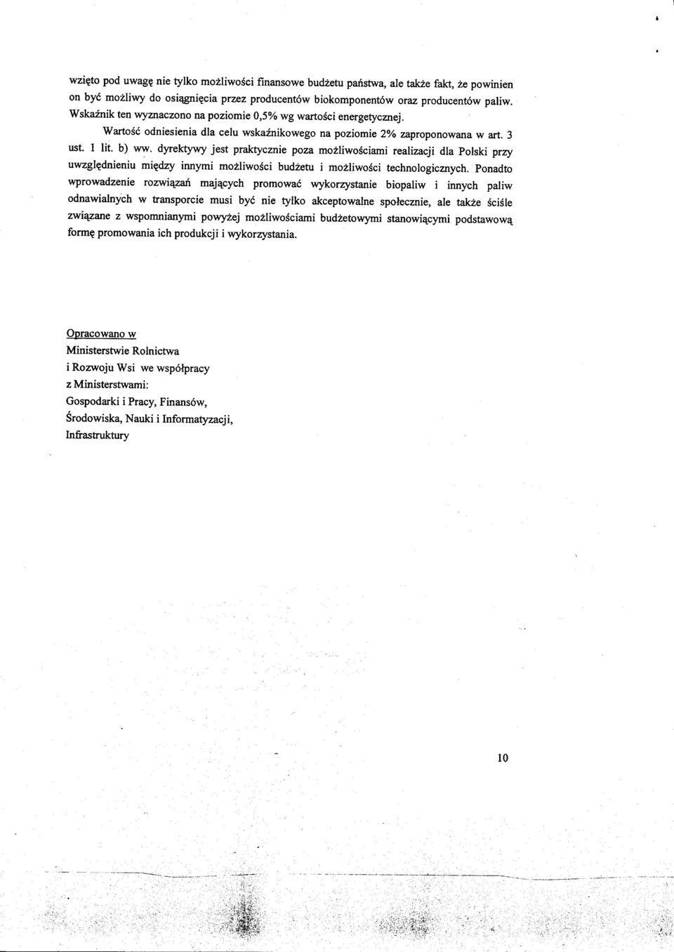 dyrektywy jest praktycznie poza mozliwosciami realizacji dla Polski przy uwzgl~dnieniu mi~dzy innymi mozliwosci budzetu i mozliwosci technologicznych.