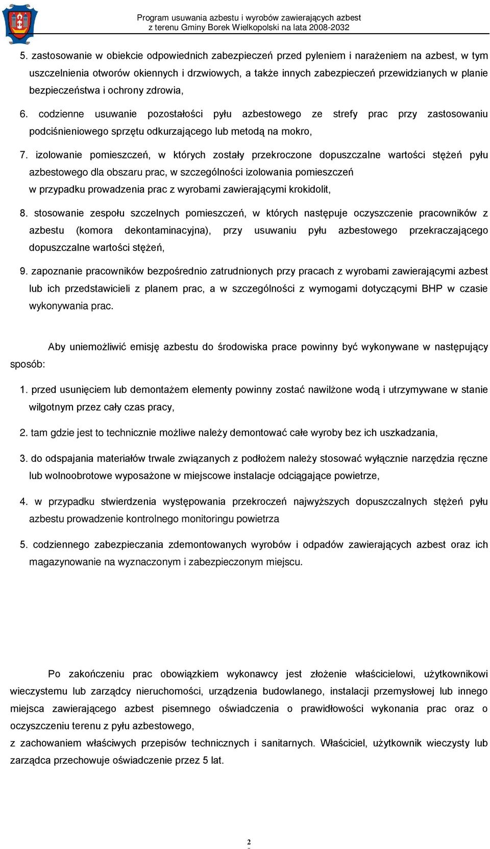 izolowanie pomieszczeń, w których zostały przekroczone dopuszczalne wartości stężeń pyłu azbestowego dla obszaru prac, w szczególności izolowania pomieszczeń w przypadku prowadzenia prac z wyrobami