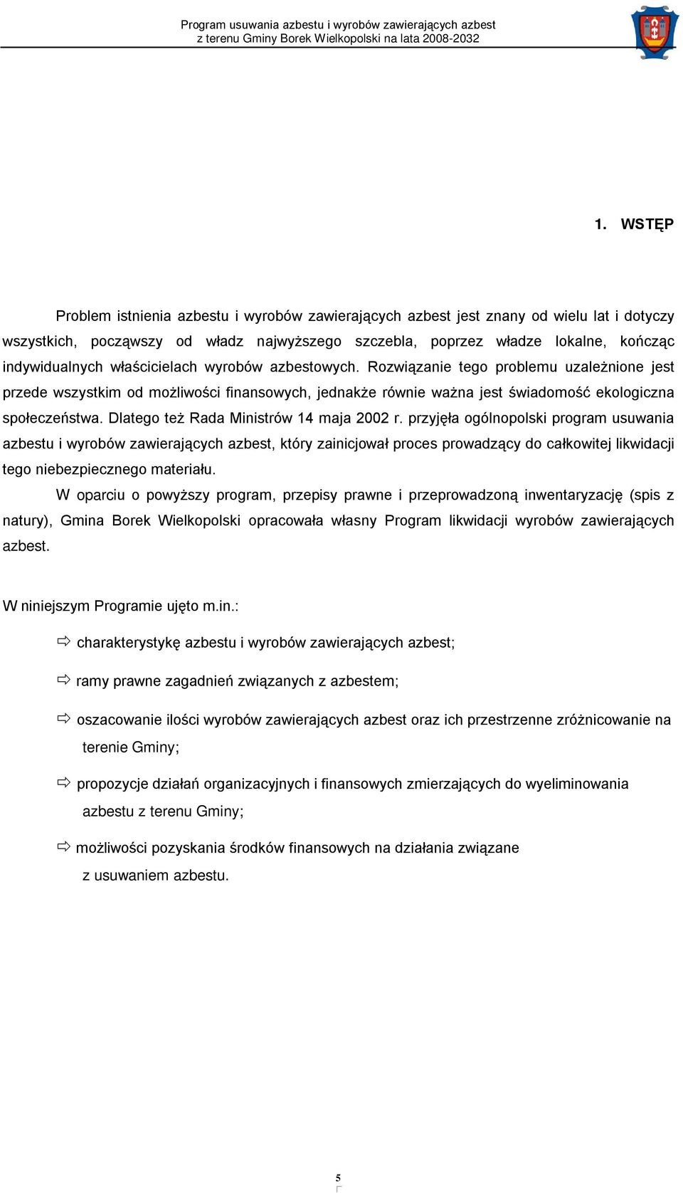 Dlatego też Rada Ministrów 14 maja 2002 r.