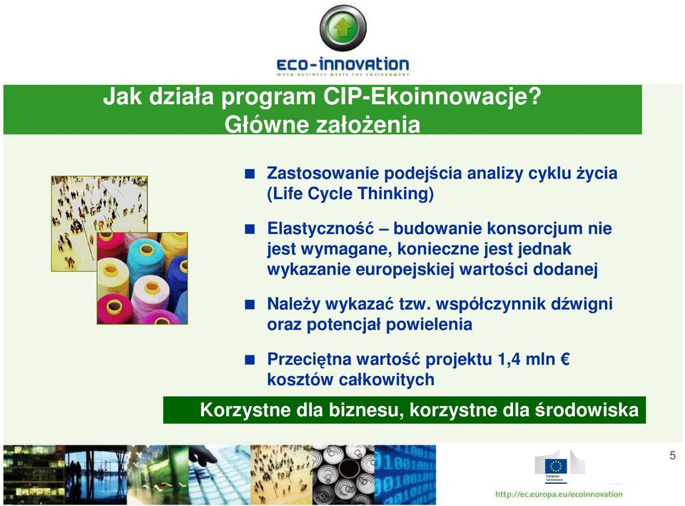 budowanie konsorcjum nie jest wymagane, konieczne jest jednak wykazanie europejskiej wartości dodanej