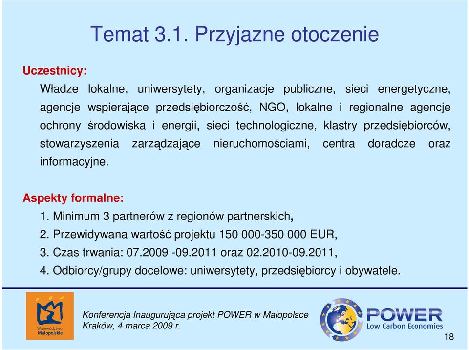 lokalne i regionalne agencje ochrony środowiska i energii, sieci technologiczne, klastry przedsiębiorców, stowarzyszenia zarządzające