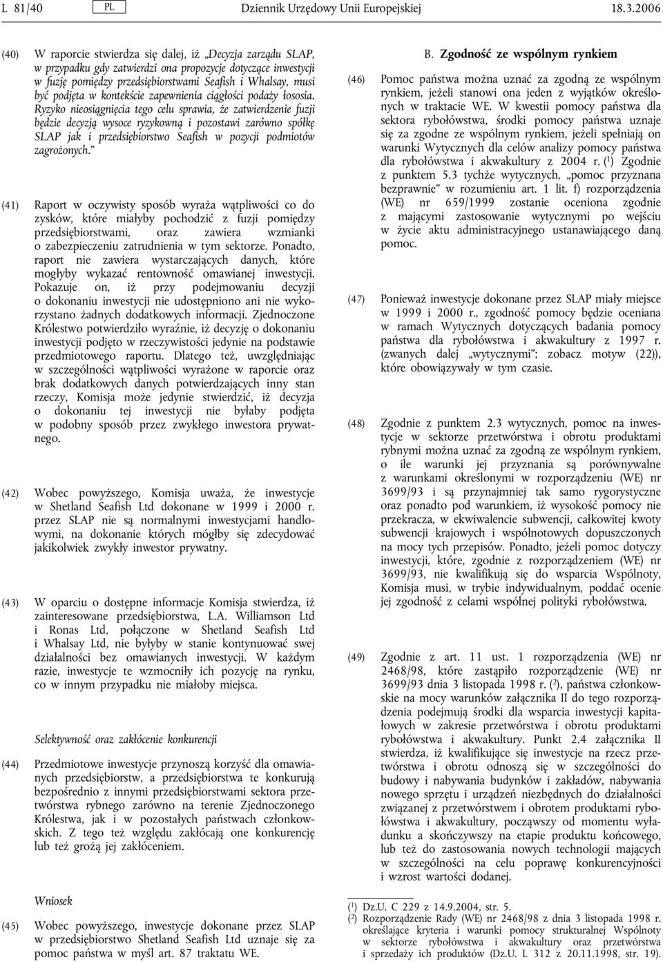 podjęta w kontekście zapewnienia ciągłości podaży łososia.