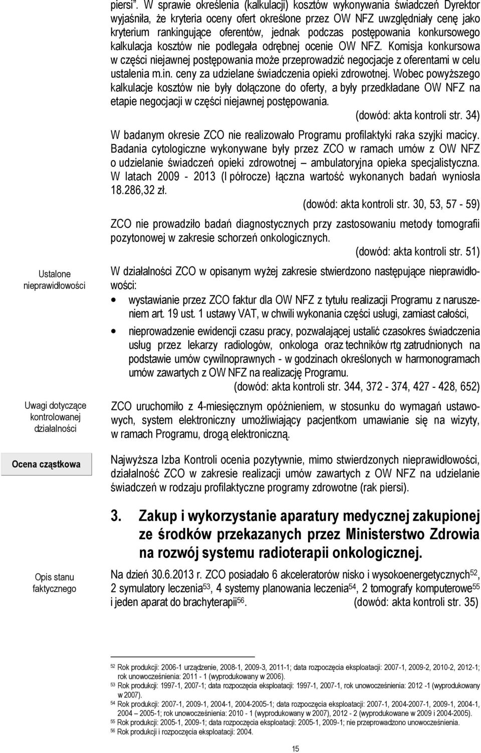 podczas postępowania konkursowego kalkulacja kosztów nie podlegała odrębnej ocenie OW NFZ.