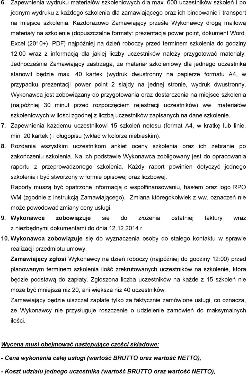 terminem szkolenia do godziny 12:00 wraz z informacją dla jakiej liczby uczestników należy przygotować materiały.