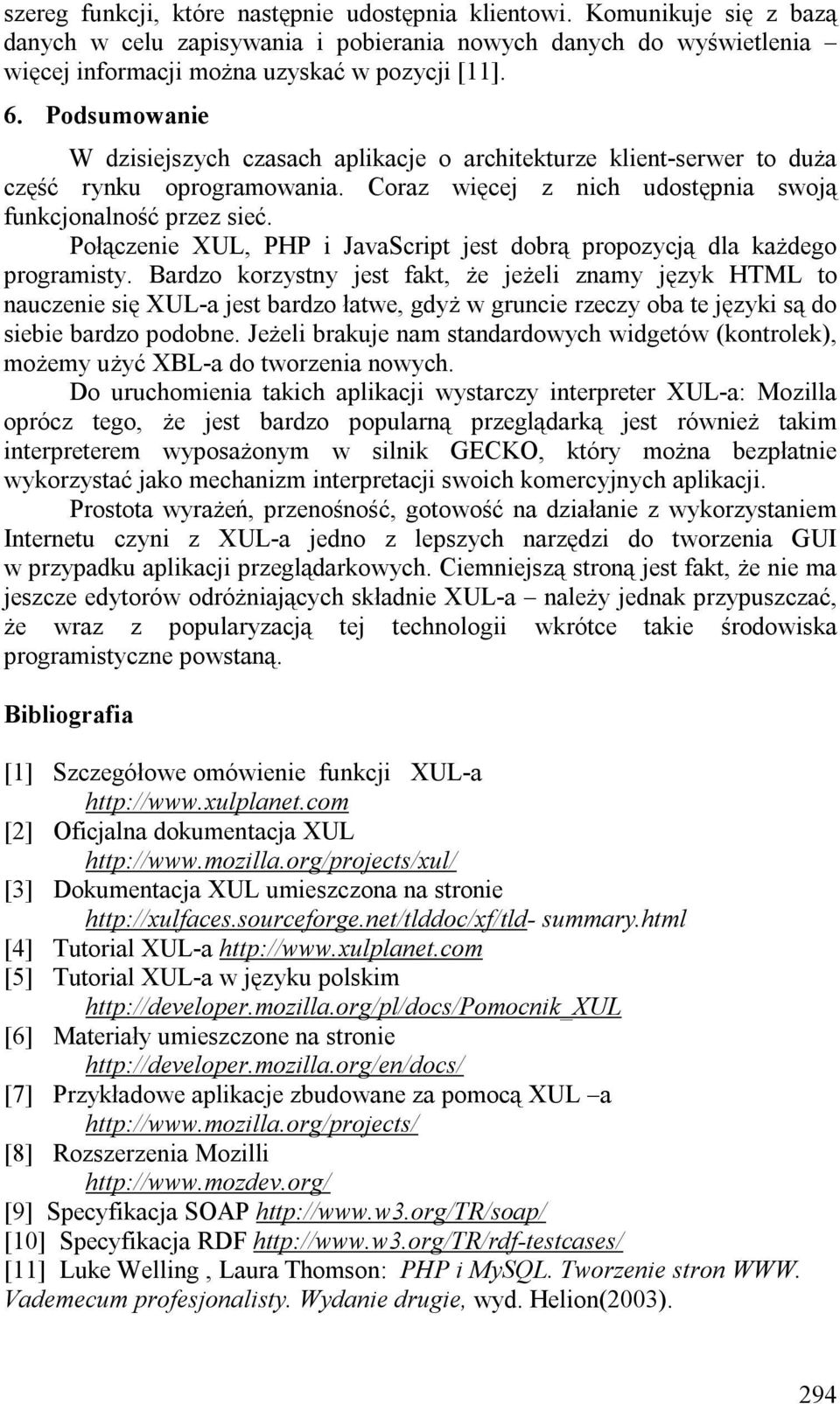 Połączenie XUL, PHP i JavaScript jest dobrą propozycją dla każdego programisty.