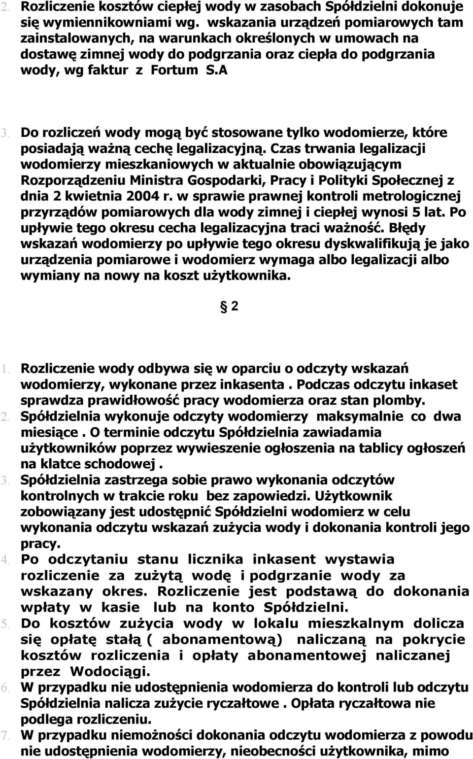 Do rozliczeń wody mogą być stosowane tylko wodomierze, które posiadają ważną cechę legalizacyjną.