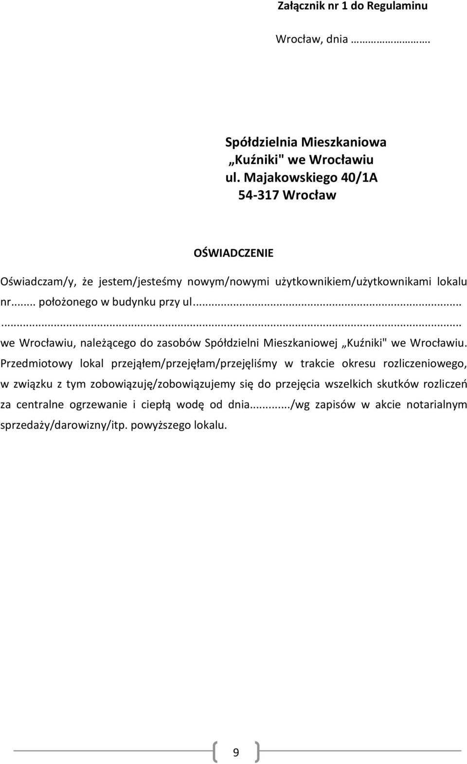 ..... we Wrocławiu, należącego do zasobów Spółdzielni Mieszkaniowej Kuźniki" we Wrocławiu.