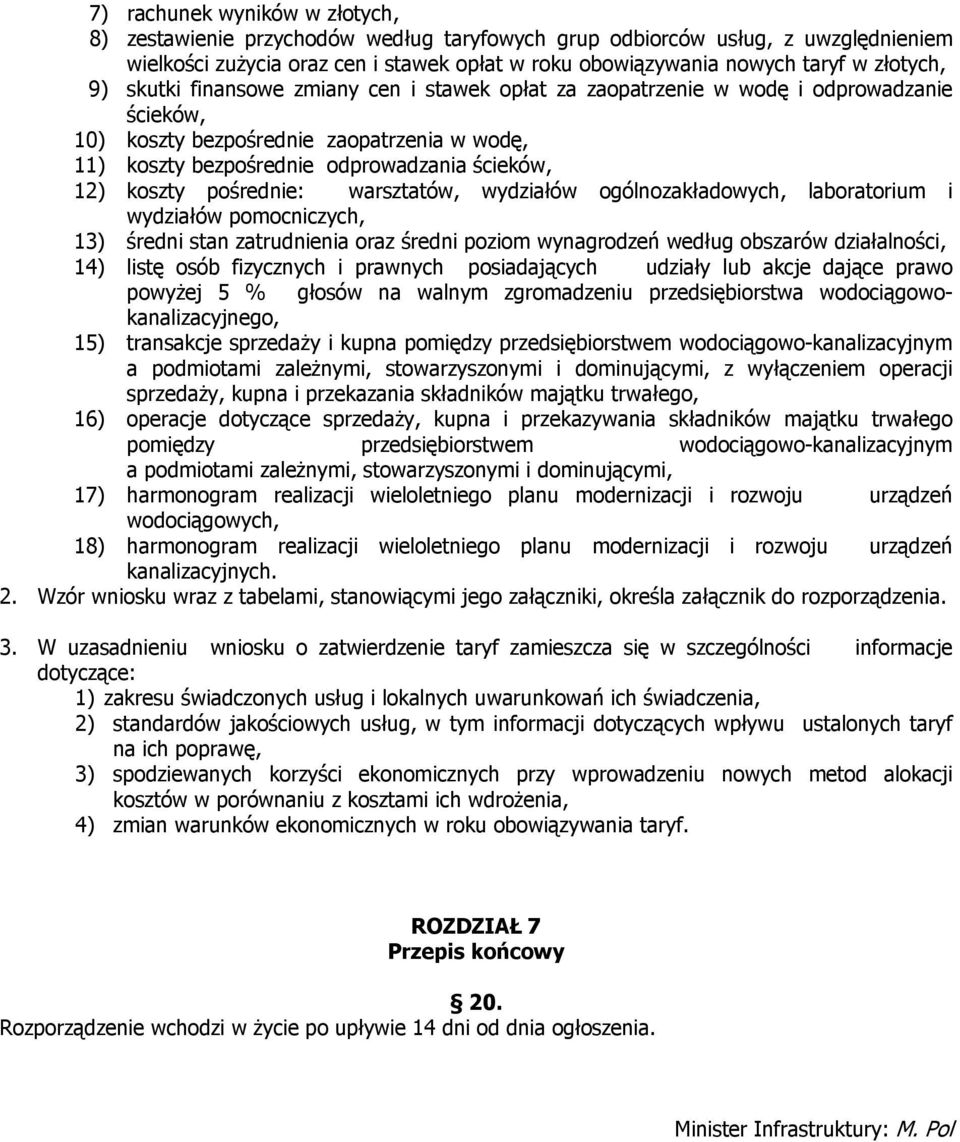 koszty pośrednie: warsztatów, wydziałów ogólnozakładowych, laboratorium i wydziałów pomocniczych, 13) średni stan zatrudnienia oraz średni poziom wynagrodzeń według obszarów działalności, 14) listę