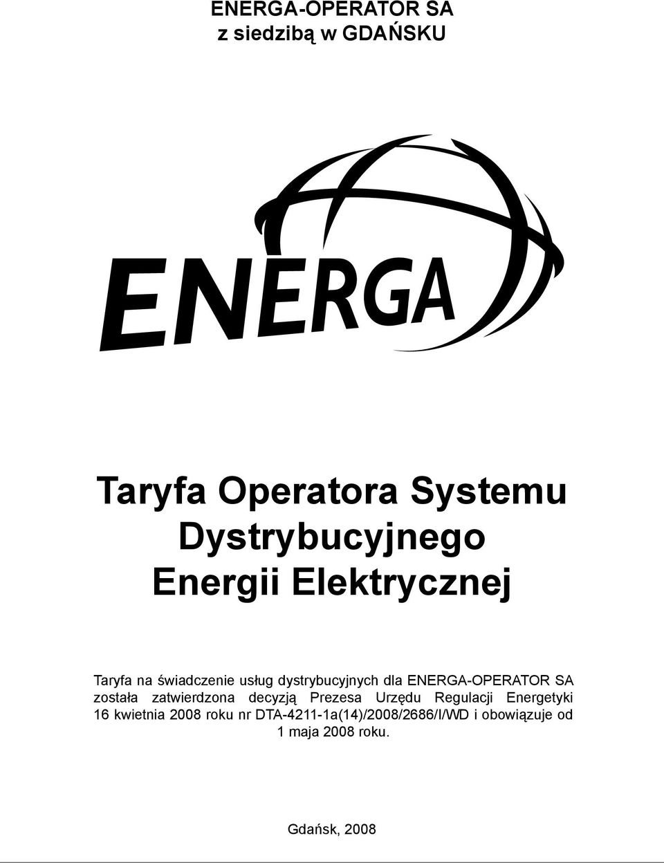 zatwierdzona decyzją Prezesa Urzędu Regulacji Energetyki 16 kwietnia 2008