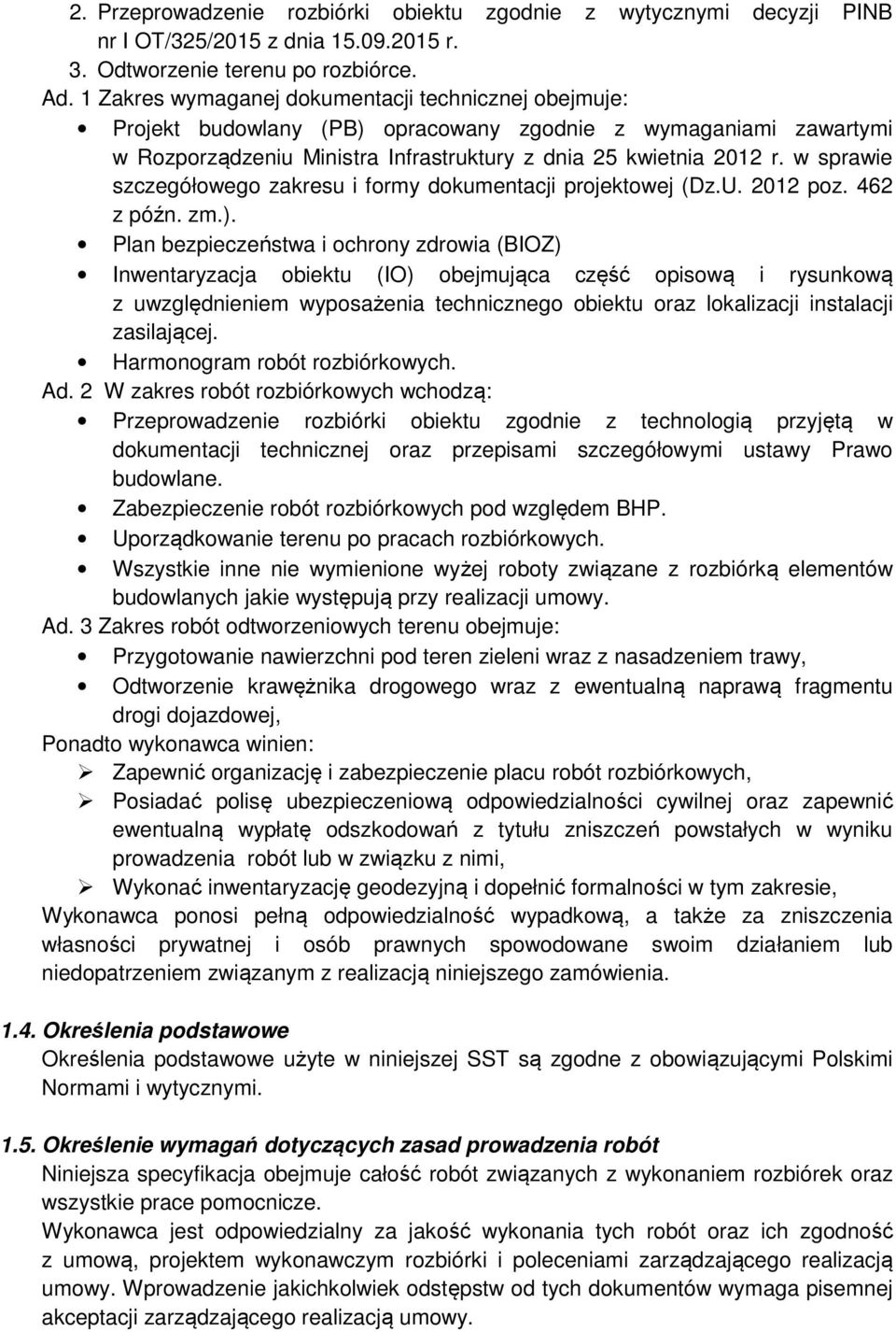 w sprawie szczegółowego zakresu i formy dokumentacji projektowej (Dz.U. 2012 poz. 462 z późn. zm.).