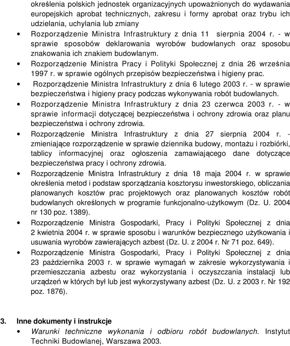 Rozporządzenie Ministra Pracy i Polityki Społecznej z dnia 26 września 1997 r. w sprawie ogólnych przepisów bezpieczeństwa i higieny prac.
