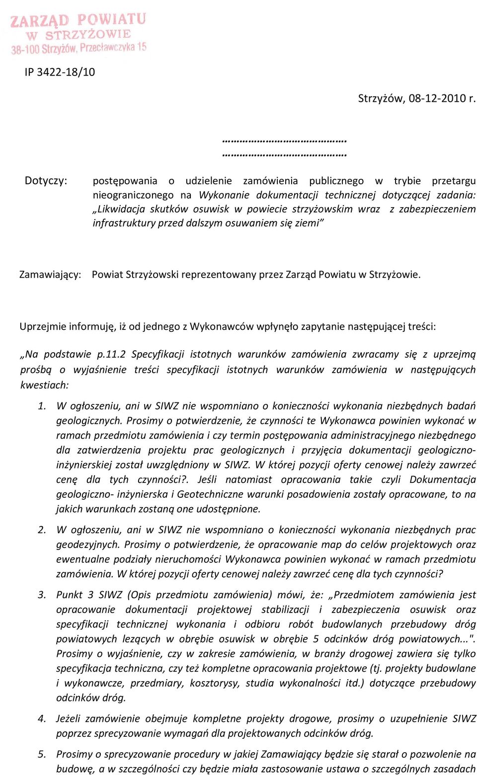 strzyżowskim wraz z zabezpieczeniem infrastruktury przed dalszym osuwaniem się ziemi Zamawiający: Powiat Strzyżowski reprezentowany przez Zarząd Powiatu w Strzyżowie.